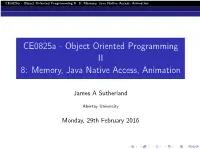 Ce0825a - Object Oriented Programming II 8: Memory, Java Native Access, Animation
