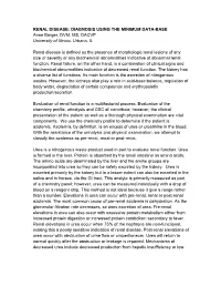 RENAL DISEASE: DIAGNOSIS USING the MINIMUM DATA-BASE Anne Barger, DVM, MS, DACVP University of Illinois, Urbana, IL