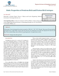 Static Properties of Neutron-Rich and Proton-Rich Isotopes