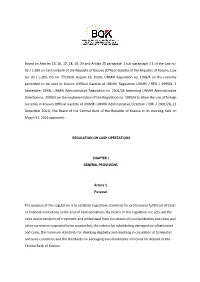 Based on Articles 15, 16, 17, 18, 19, 20 and Article 35 Paragraph 1 Sub-Paragraph 1.1 of the Law No. 03 / L-209 on Central Bank