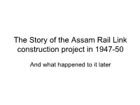 The Story of the Assam Rail Link Construction Project in 1947-50