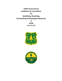 USDA Forest Service Guidelines for Consultants for Identifying, Recording, & Evaluating Archaeological Resources in UTAH April 20, 2020