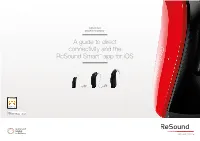 A Guide to Direct Connectivity and the Resound Smart™ App for Ios Contents
