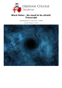 Black Holes - No Need to Be Afraid! Transcript