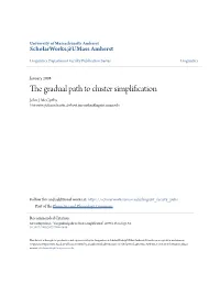 The Gradual Path to Cluster Simplification John J