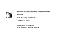 Partnership Opportunities with the Internet Archive Web Archiving in Libraries October 21, 2020