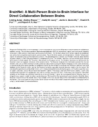 Brainnet: a Multi-Person Brain-To-Brain Interface for Direct Collaboration Between Brains Linxing Jiang1, Andrea Stocco2,3,6,7, Darby M