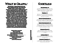 Cocktails Unlike Brandy, Which Is Distilled from Wine, Grappa Is Distilled from the “Soul of the Grape”