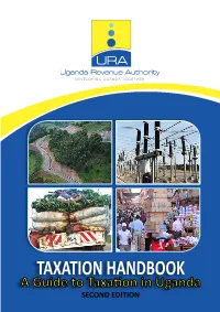 TAXATION HANDBOOK a Guide to Taxation in Uganda SECOND EDITION