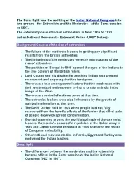 The Surat Split Was the Splitting of the Indian National Congress Into Two Groups - the Extremists and the Moderates - at the Surat Session in 1907