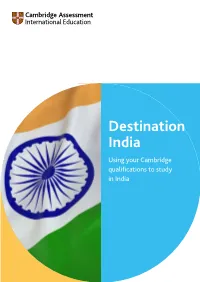 Destination India Using Your Cambridge Qualifications to Study in India Contents a Pathway to University Success