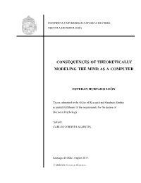 Consequences of Theoretically Modeling the Mind As a Computer