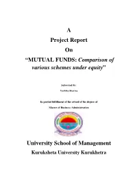MUTUAL FUNDS: Comparison of Various Schemes Under Equity ”