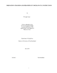 I PREPOSITION STRANDING and PIED-PIPING in YORUBA FOCUS CONSTRUCTIONS by © Joseph Ajayi a Thesis Submitted to the School Of