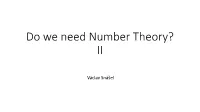 Do We Need Number Theory? II