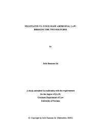 Negotiated Vs. Judge-Niade Aboriginal Law: Bfudging the Two Solitudes