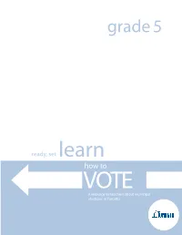 Ready Set Learn How to Vote: a Resource for Teachers About Municipal Elections in Toronto