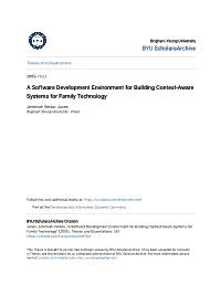 A Software Development Environment for Building Context-Aware Systems for Family Technology