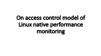 On Access Control Model of Linux Native Performance Monitoring Motivation