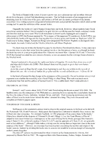 THE BOOK of 1 and 2 SAMUEL the Book of Samuel Tells a Story. It Is Not
