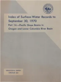 Index of Surface-Water Records to September 30, 1970 Part 14.-Pacific Slope Basins in Oregon and Lower Columbia River Basin