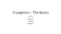 Cryogenics – the Basics Or Pre-Basics Lesson 1 D