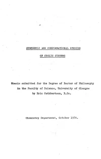 SYNTHETIC and CONFORMATIONAL STUDIES of CYCLIC SYSTEMS Thesis Submitted for the Degree of Doctor of Philosophy in the Faculty Of