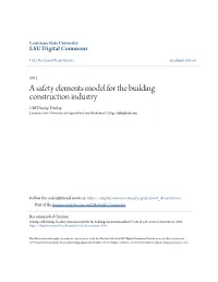 A Safety Elements Model for the Building Construction Industry Cliff Dunlap Dunlap Louisiana State University and Agricultural and Mechanical College, Clidnl@Aol.Com