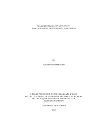MASS SPECTROSCOPY APPLIED to GAS LEAK DETECTION and FUEL IONIZATION by JAYANTH POTHIREDDY a THESIS PRESENTED to the GRADUATE