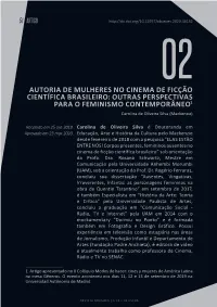 AUTORIA DE MULHERES NO CINEMA DE FICÇÃO CIENTÍFICA BRASILEIRO: OUTRAS PERSPECTIVAS PARA O FEMINISMO CONTEMPORÂNEO1 Carolina De Oliveira Silva (Mackenzie)