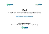 A DBA and Developers Best (Forgotten) Friend Beginners Guide to Perl