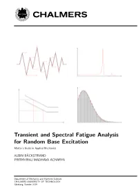 Transient and Spectral Fatigue Analysis for Random Base Excitation Master’S Thesis in Applied Mechanics