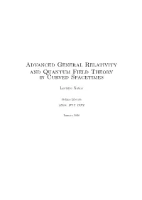 Advanced General Relativity and Quantum Field Theory in Curved Spacetimes