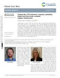 Solving the COF Trilemma: Towards Crystalline, Stable and Functional Covalent Cite This: DOI: 10.1039/D0cs01027h Organic Frameworks