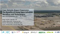 Case Helsinki Airport Expansion: the Benefits of Using Open Infrabim Workflow and Technologies BIM World Munchen 2019 - 26.11.2019