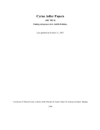 Cyrus Adler Papers ARC MS 26 Finding Aid Prepared by Judith Robbins