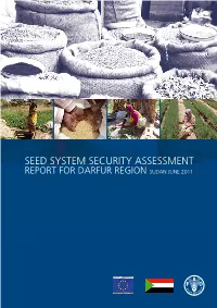 SEED SYSTEM SECURITY ASSESSMENT REPORT for DARFUR REGION SUDAN JUNE 2011 Photographs Courtesy Of: Cover: FAO Sudan Field Team - Pg