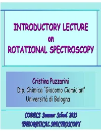 INTRODUCTORY LECTURE on ROTATIONAL SPECTROSCOPY