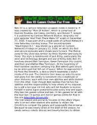 Ben 10 Is a Cartoon Television Program Made in America. It Was Created by "Man of Action", Which Is Comprised of Duncan Rouleau, Joe Casey, Joe Kelly, and Steven T