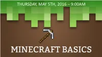 Minecraft Basics Presented By