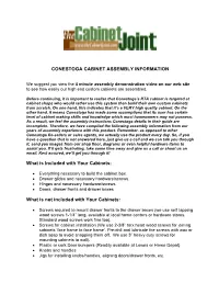 CONESTOGA CABINET ASSEMBLY INFORMATION What Is Included with Your Cabinets: What Is Not Included with Your Cabinets