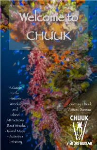 Chuuk Visitors Bureau P.O BOX 1142 WENO, CHUUK FSM 96942 TEL: (691) 330-4133/330-4480 EMAIL: Dmarar1974@Gmail.Com WEBSITE: H 21