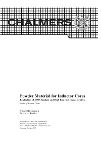 Powder Material for Inductor Cores Evaluation of MPP, Sendust and High ﬂux Core Characteristics Master of Science Thesis