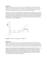 Problem 9.9 Suppose That a European Call Option to Buy a Share for $100.00 Costs $5.00 and Is Held Until Maturity