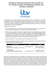Technical Specification for the Delivery of Itv Studios Global Distribution Limited (“Itv Studios”) Content