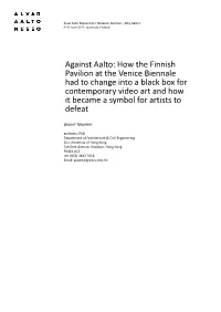 How the Finnish Pavilion at the Venice Biennale Had to Change Into a Black Box for Contemporary Video Art and How It Became a Symbol for Artists to Defeat