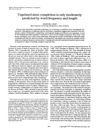 Unprimed Stem Completion Is Only Moderately Predicted by Word Frequency and Length