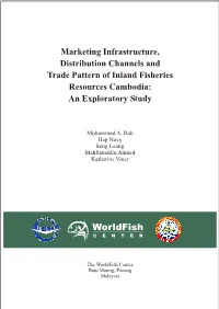 Marketing Infrastructure, Distribution Channels and Trade Pattern of Inland Fisheries Resources Cambodia: an Exploratory Study