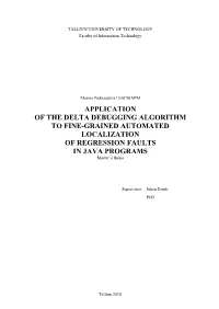 APPLICATION of the DELTA DEBUGGING ALGORITHM to FINE-GRAINED AUTOMATED LOCALIZATION of REGRESSION FAULTS in JAVA PROGRAMS Master’S Thesis