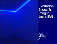 Exhibition Slides & Images Larry Bell
